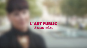 Une vidéo présentant l’art public à Montréal